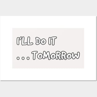 I'll do it...tomorrow Posters and Art